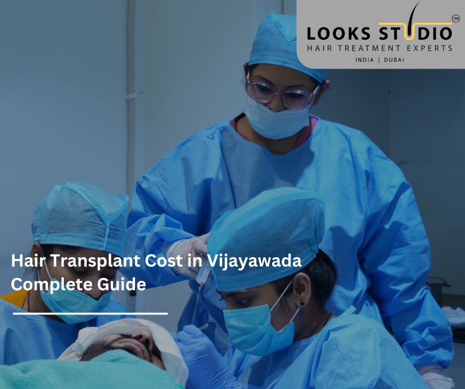 Hair Transplant Cost in Vijayawada-Looks Studio